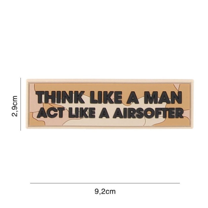 PATCH 3D PVC THINK LIKE A MAN ACT LIKE AN AIRSOFT